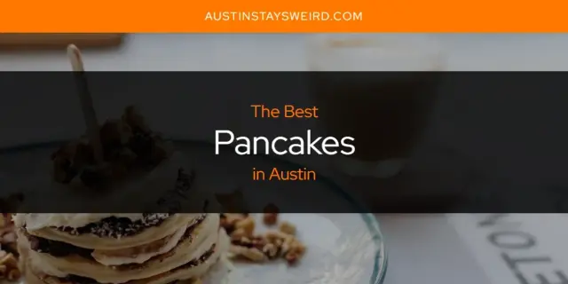 Austin's Best Pancakes [Updated 2024]