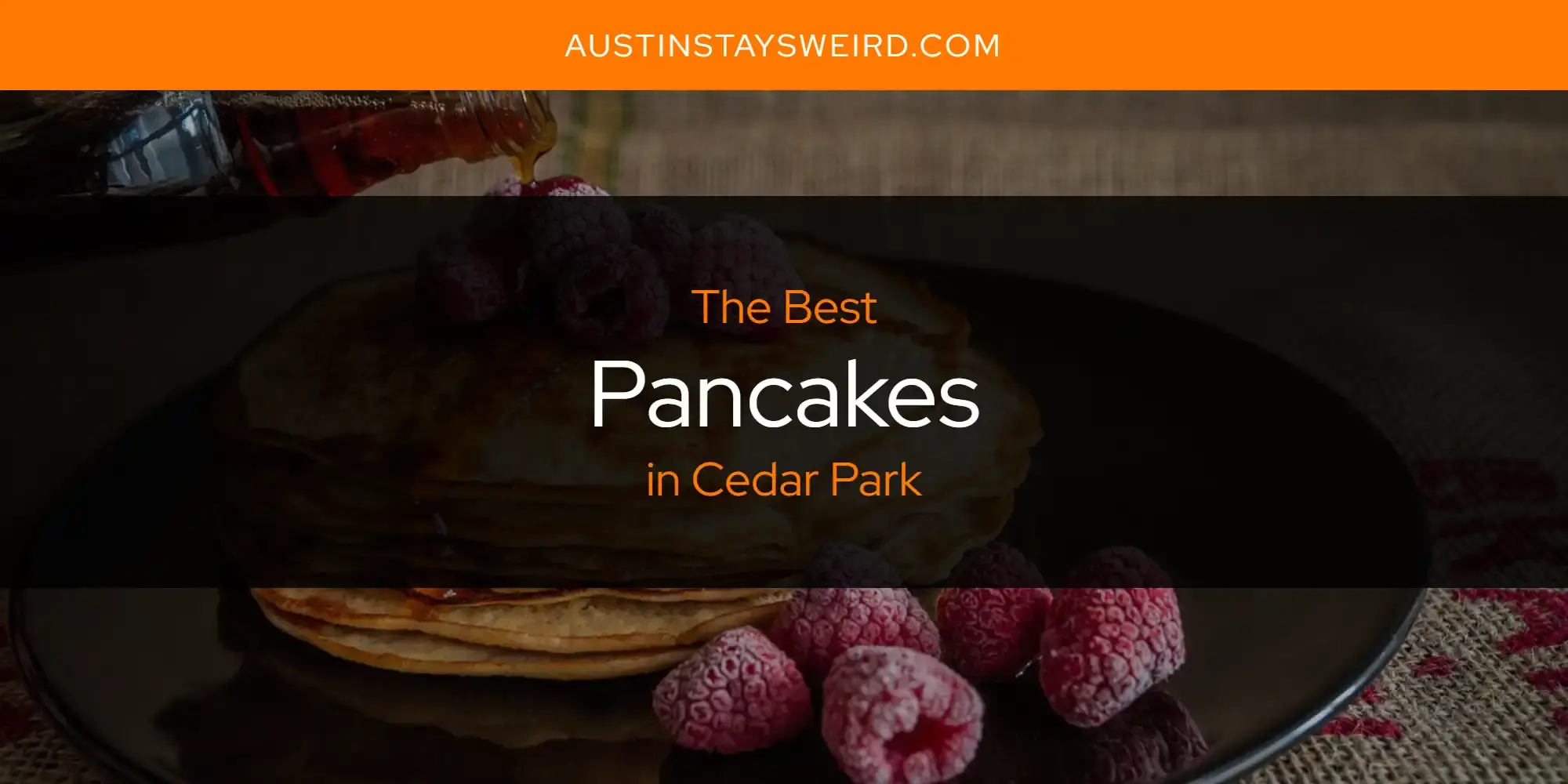 The Best Pancakes in Cedar Park [Updated 2023]