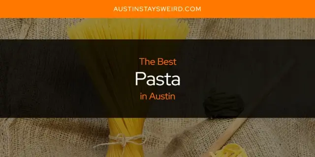 Austin's Best Pasta [Updated 2024]