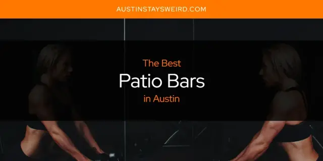 Austin's Best Patio Bars [Updated 2024]
