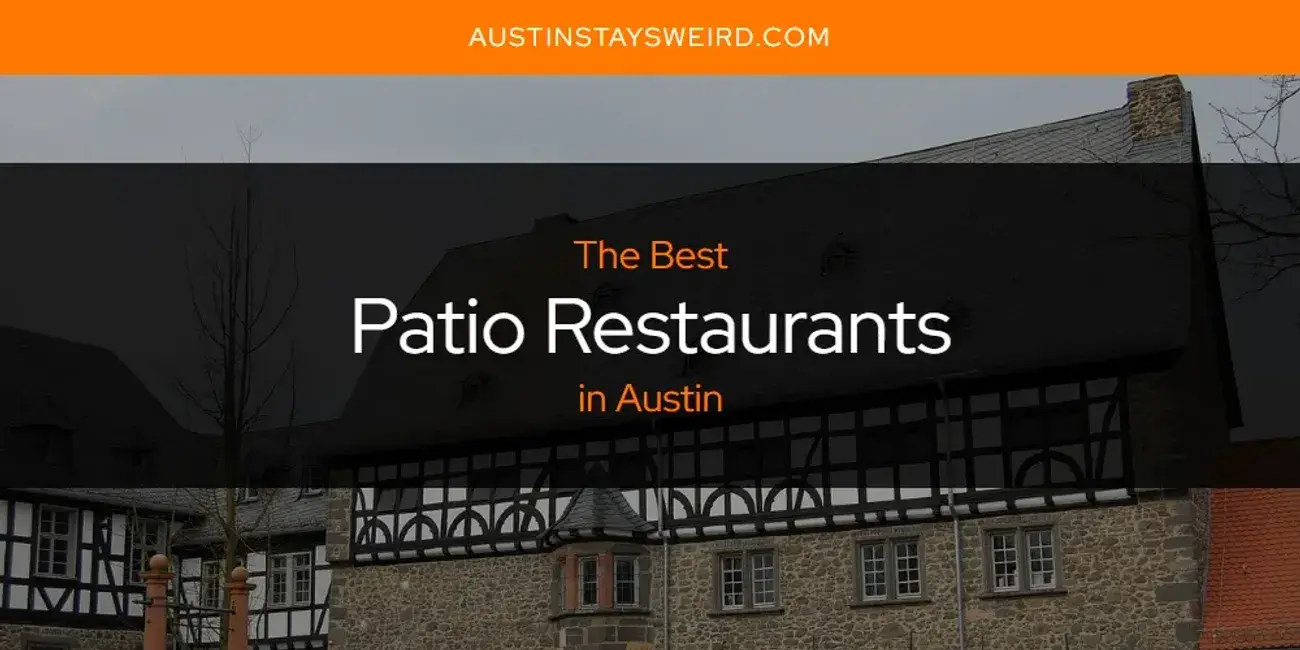 Austin's Best Patio Restaurants [Updated 2024]