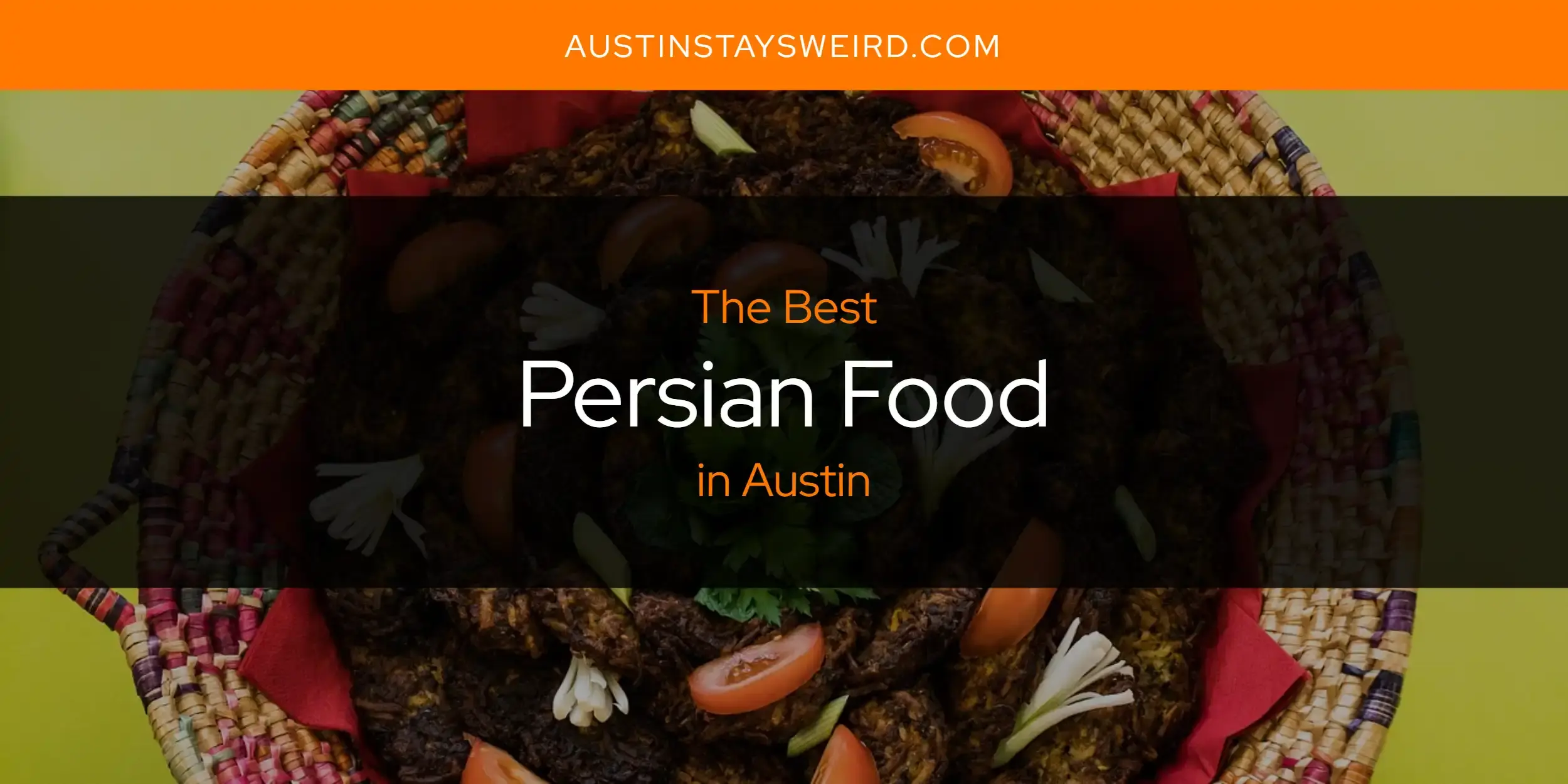 The Best Persian Food in Austin [Updated 2023]