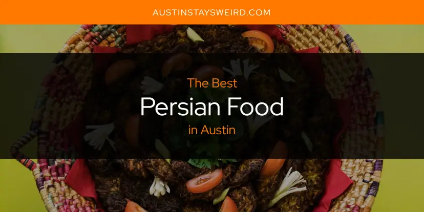 Austin's Best Persian Food [Updated 2024]