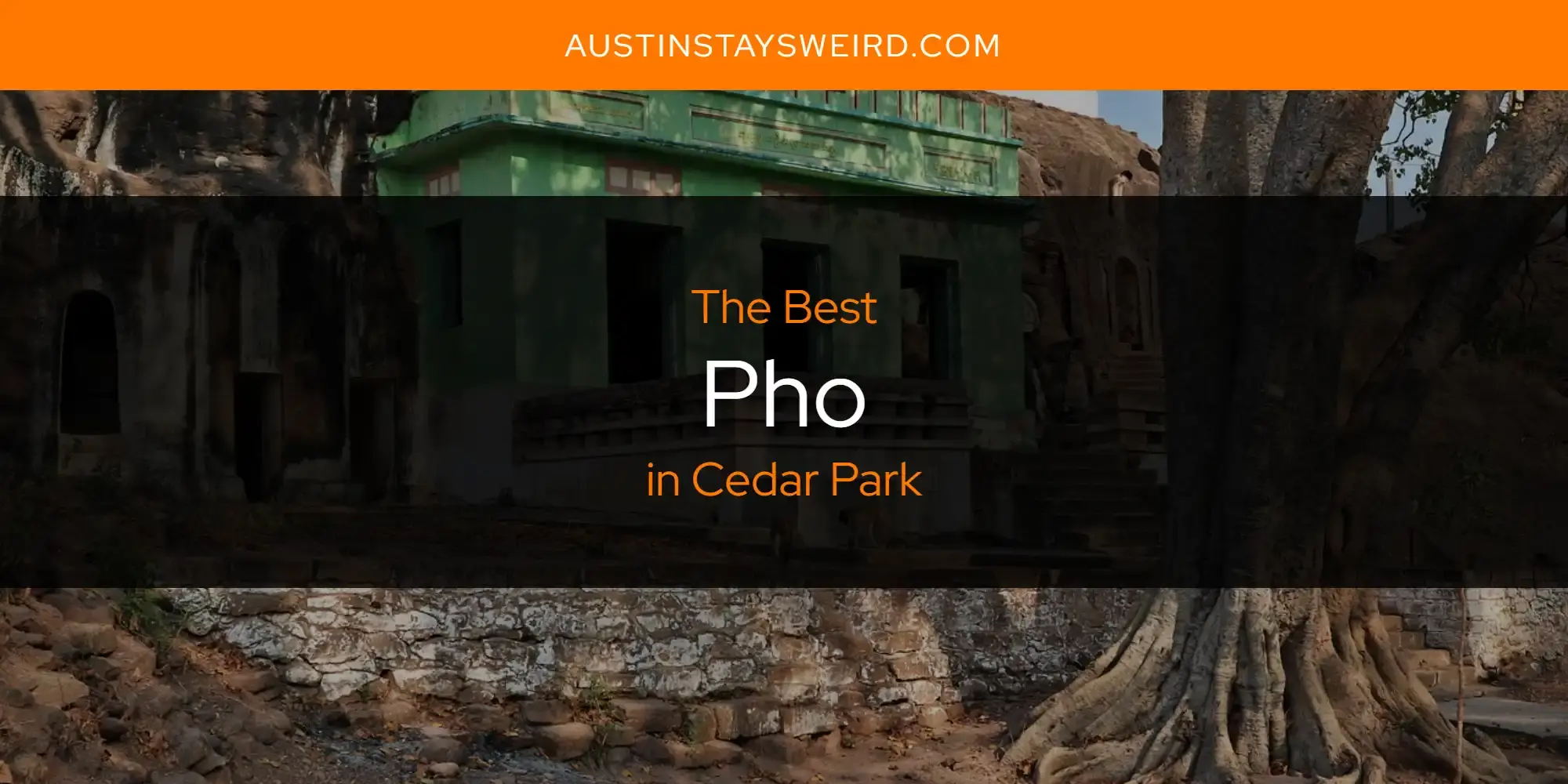 The Best Pho in Cedar Park [Updated 2023]