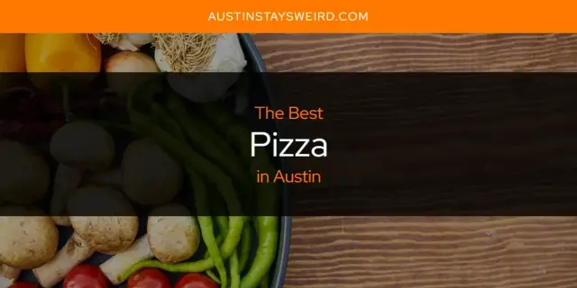 Austin's Best Pizza [Updated 2024]