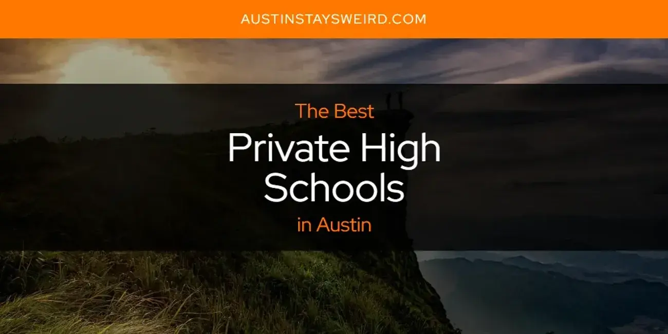 Austin's Best Private High Schools [Updated 2024]