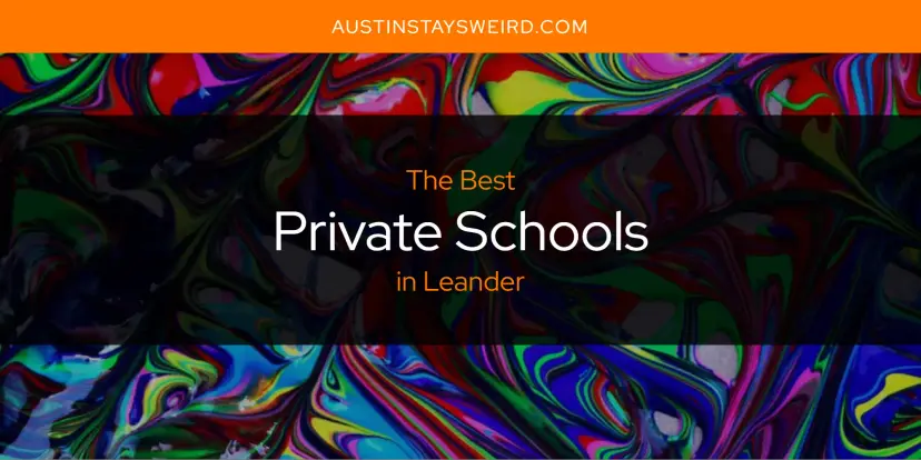 Leander's Best Private Schools [Updated 2024]