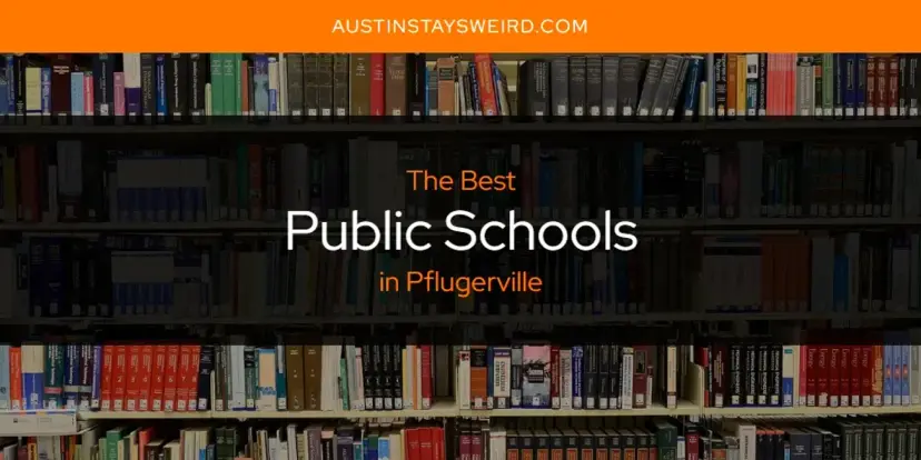 Pflugerville's Best Public Schools [Updated 2024]