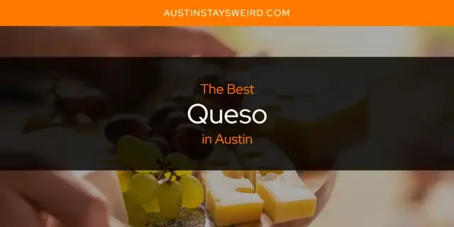 Austin's Best Queso [Updated 2024]