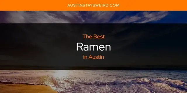 Austin's Best Ramen [Updated 2024]