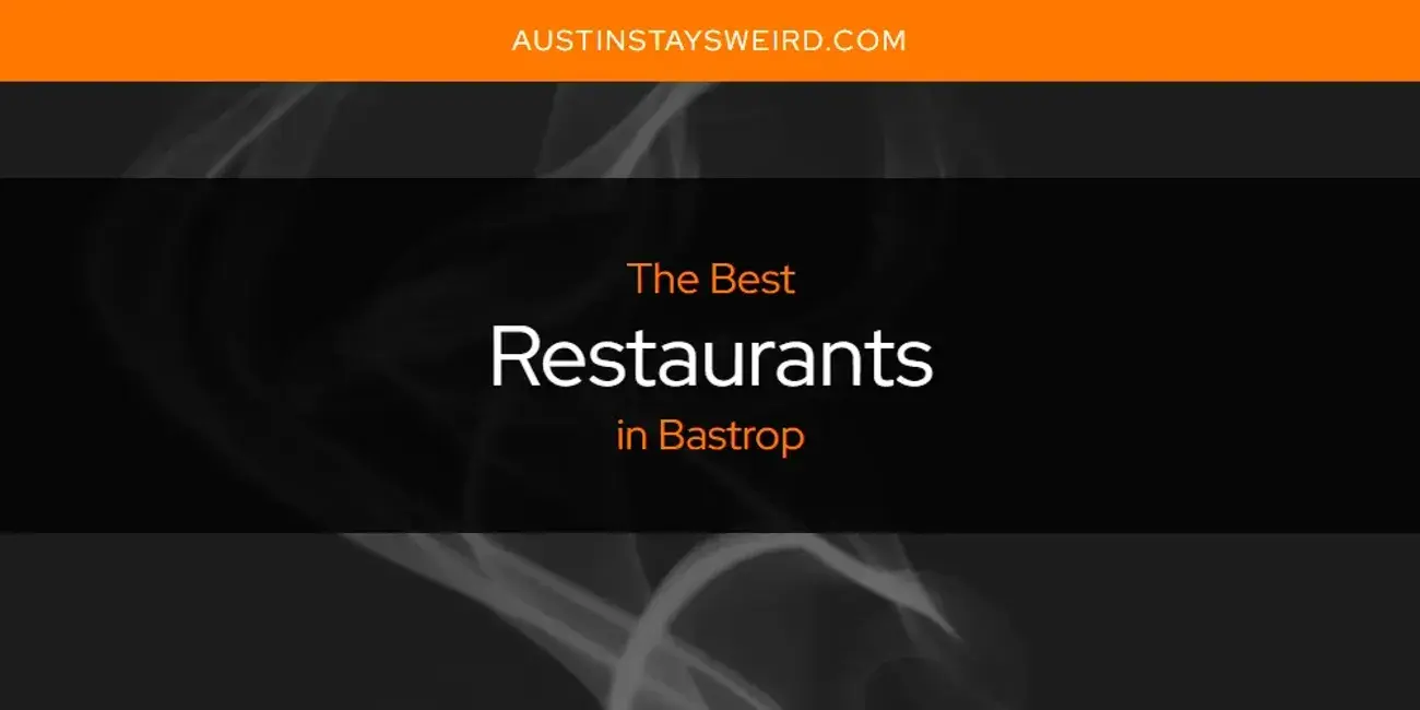 Bastrop's Best Restaurants [Updated 2023]