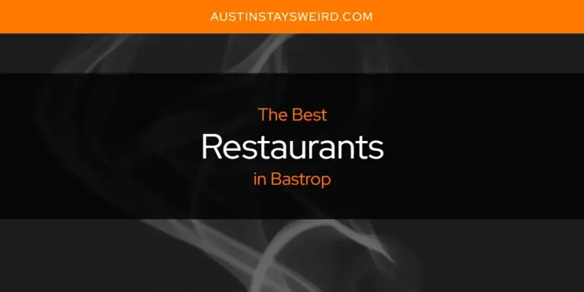 Bastrop's Best Restaurants [Updated 2024]