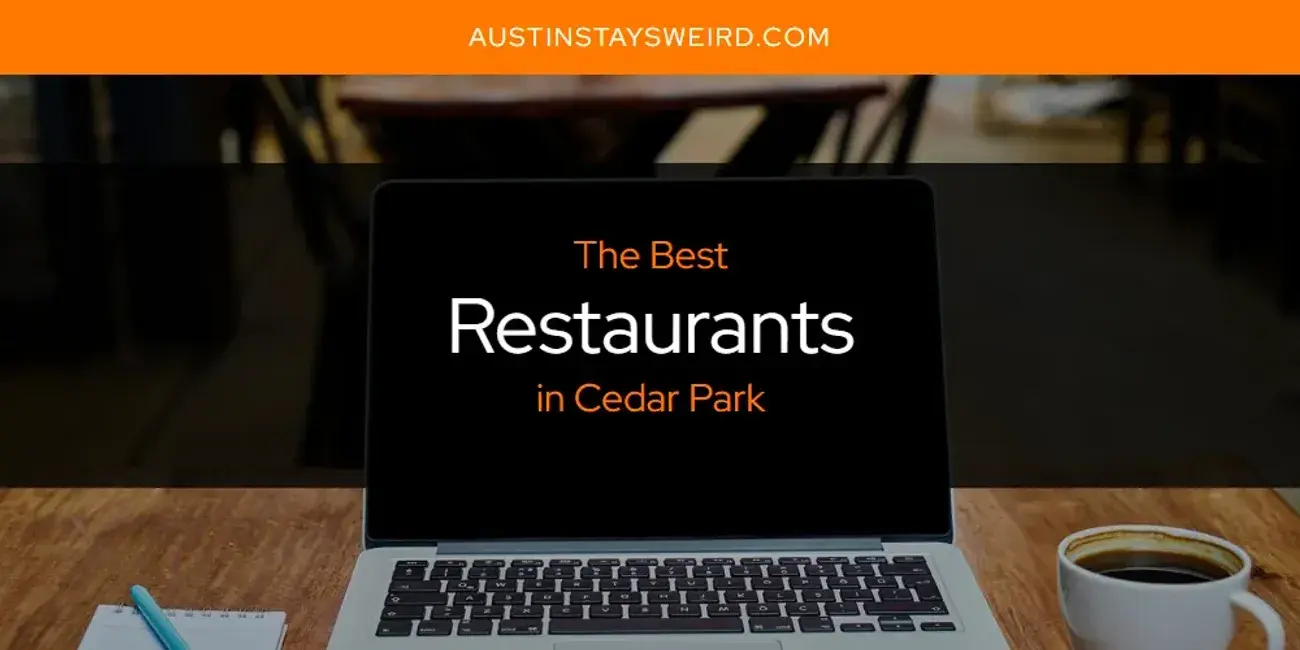 Cedar Park's Best Restaurants [Updated 2023]