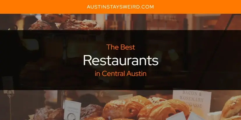 Central Austin's Best Restaurants [Updated 2024]