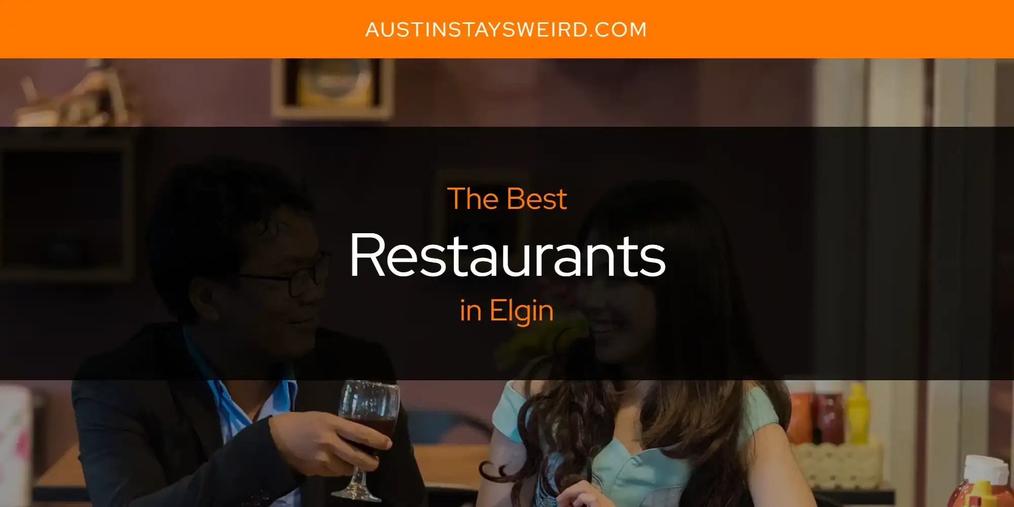 Elgin's Best Restaurants [Updated 2023]