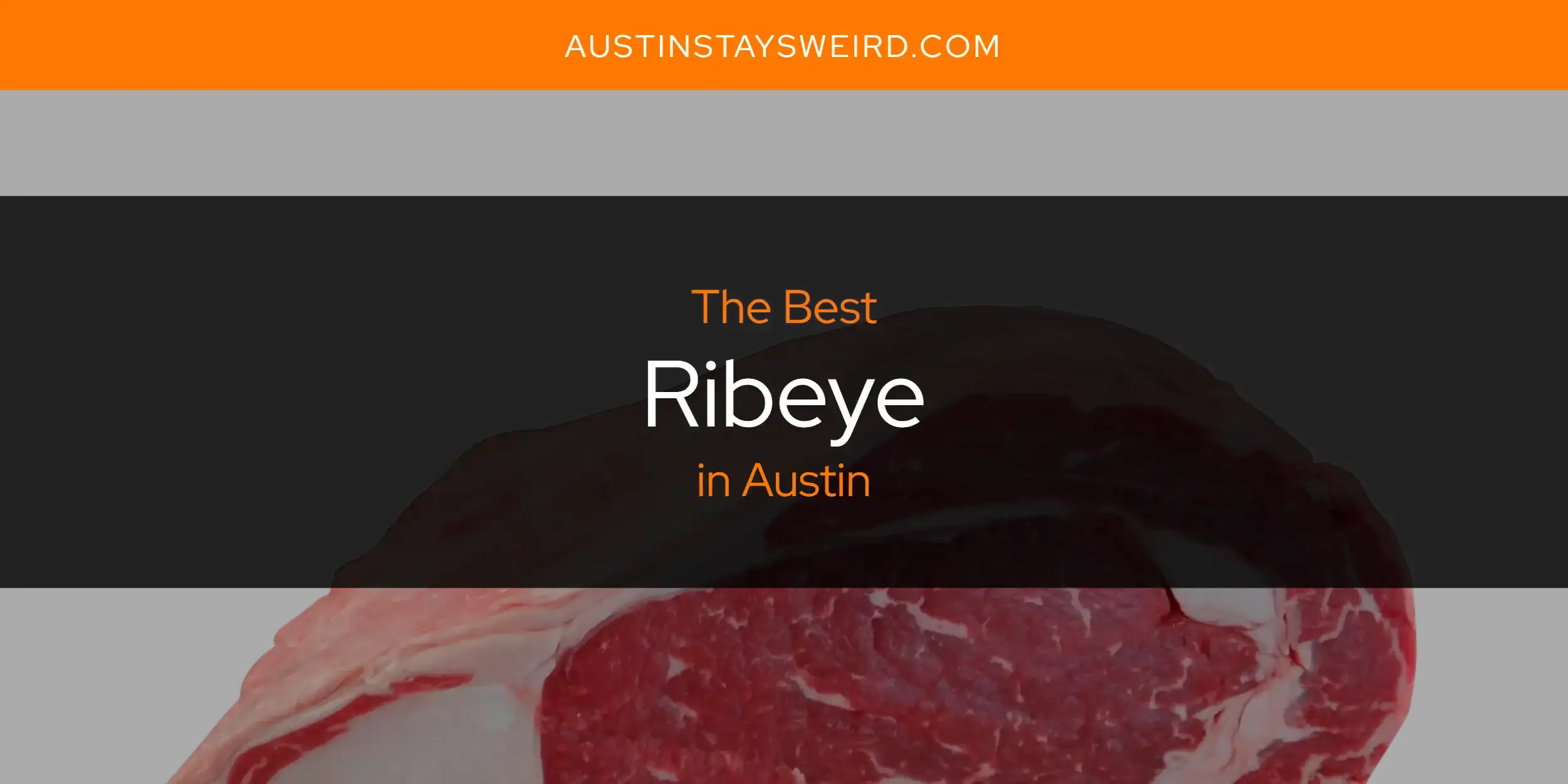 Austin's Best Ribeye [Updated 2023]