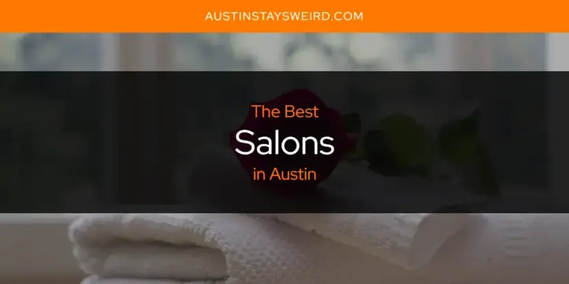 Austin's Best Salons [Updated 2024]