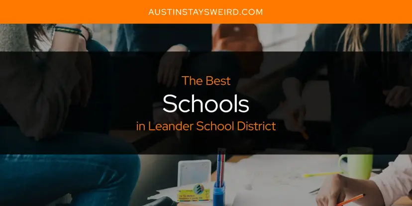 Leander School District's Best Schools [Updated 2024]