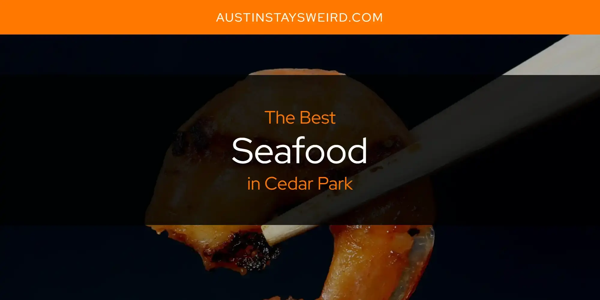 Cedar Park's Best Seafood [Updated 2023]