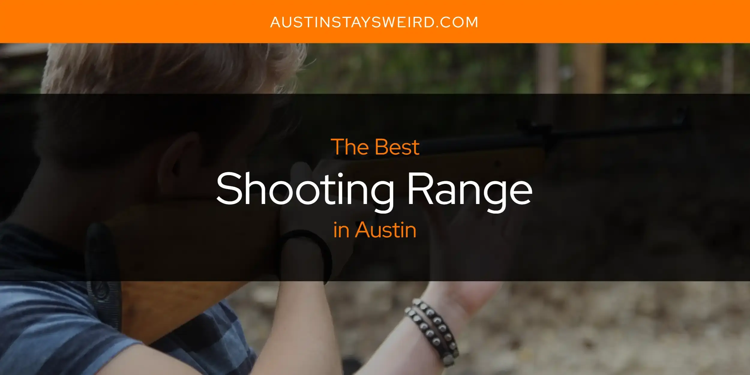 Austin's Best Shooting Range [Updated 2023]
