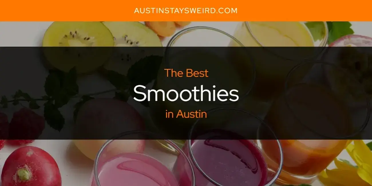 Austin's Best Smoothies [Updated 2024]