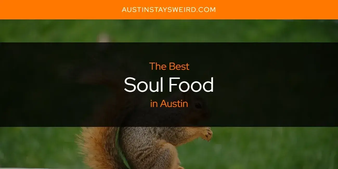 Austin's Best Soul Food [Updated 2023]