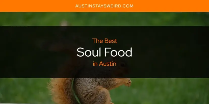 Austin's Best Soul Food [Updated 2024]