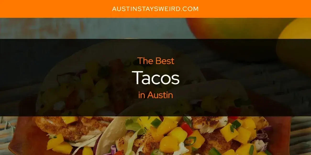 Austin's Best Tacos [Updated 2023]