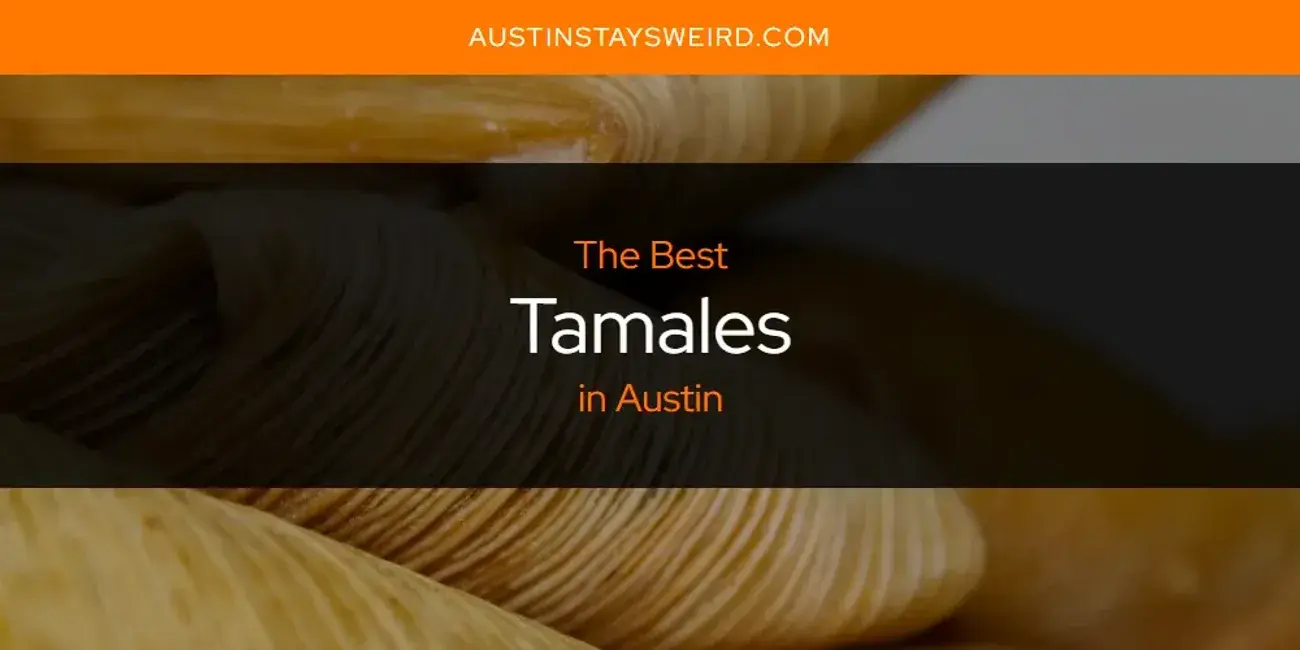 Austin's Best Tamales [Updated 2023]