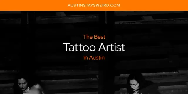 Austin's Best Tattoo Artist [Updated 2023]