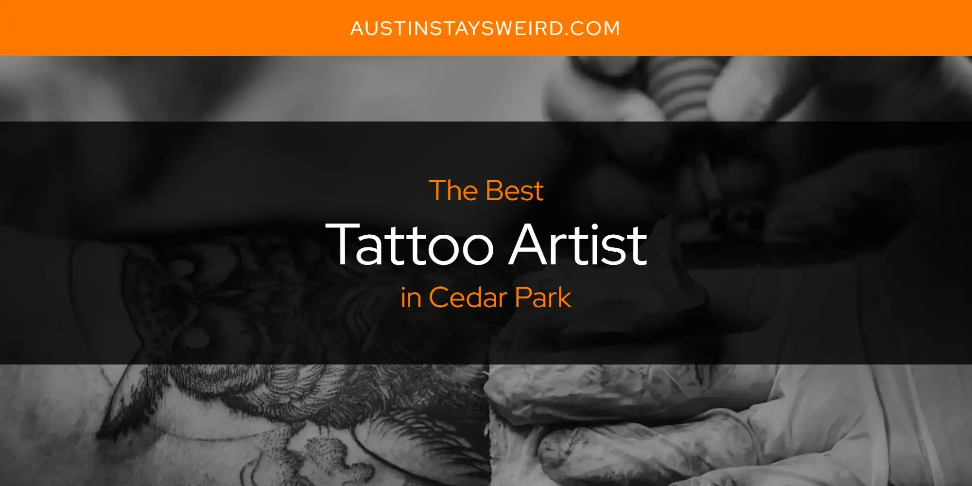 Cedar Park's Best Tattoo Artist [Updated 2023]