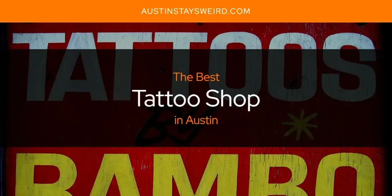 Austin's Best Tattoo Shop [Updated 2024]