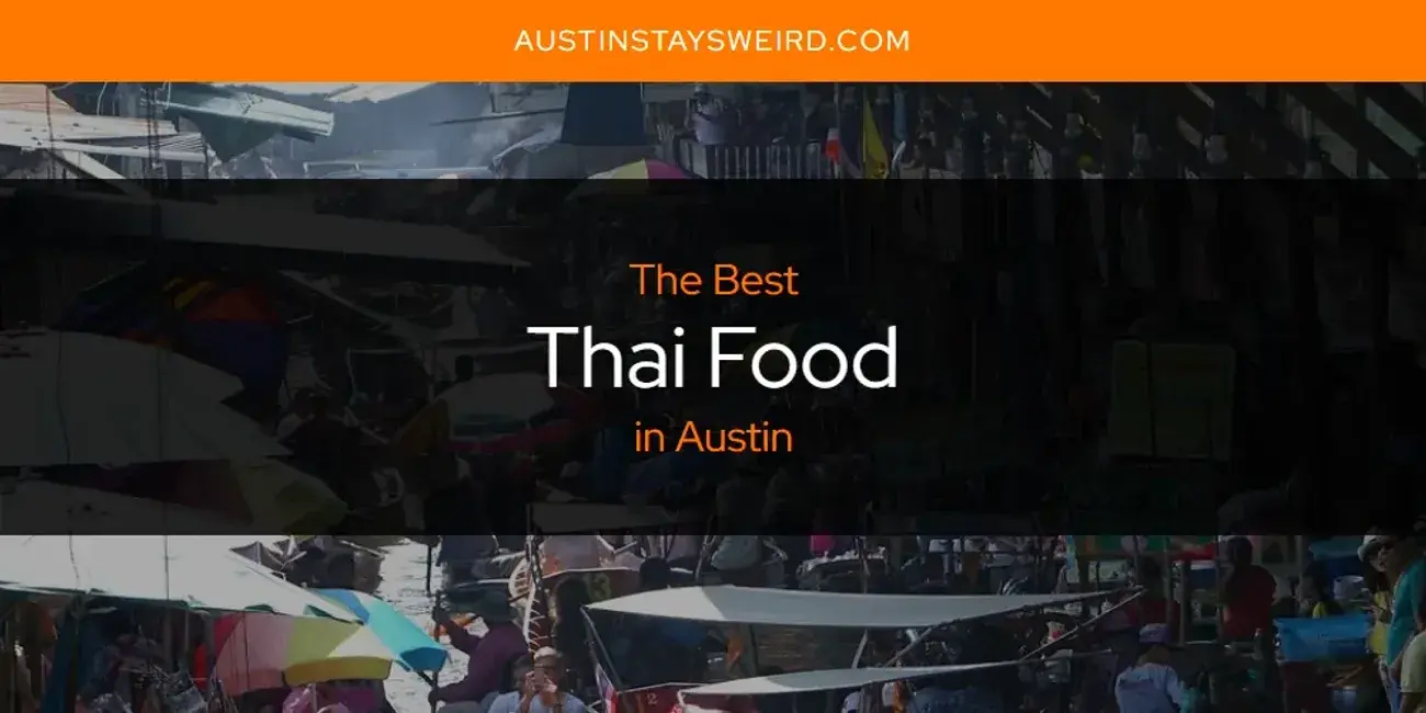 Austin's Best Thai Food [Updated 2023]
