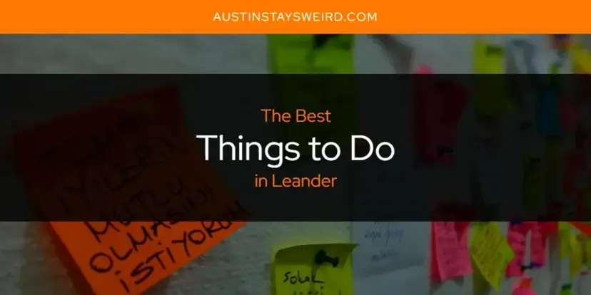 Leander's Best Things to Do [Updated 2024]