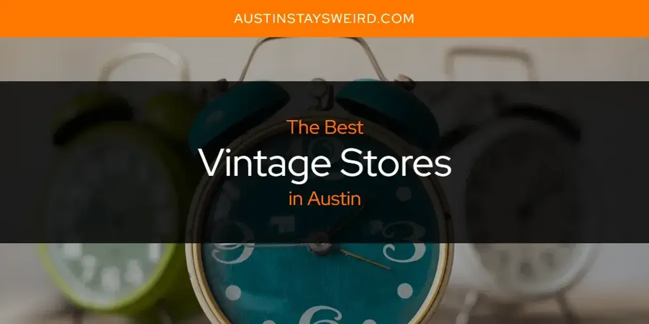 The Best Vintage Stores in Austin [Updated 2023]