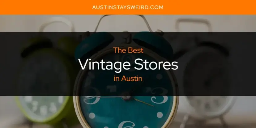 Austin's Best Vintage Stores [Updated 2024]