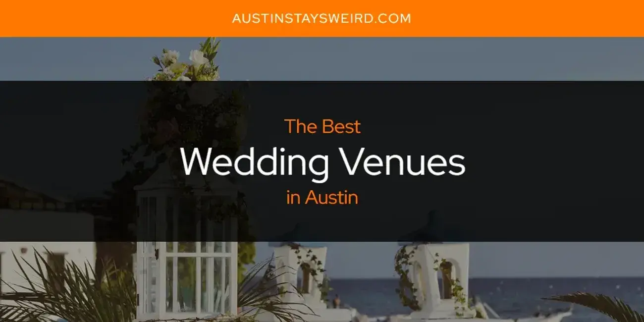 The Best Wedding Venues in Austin [Updated 2023]
