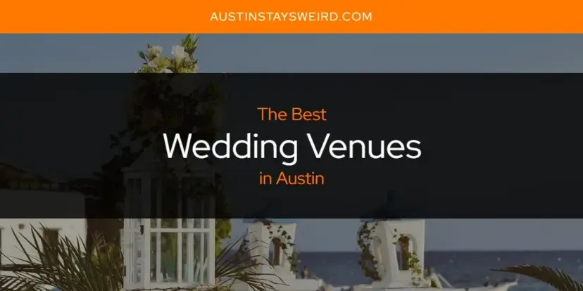 Austin's Best Wedding Venues [Updated 2024]