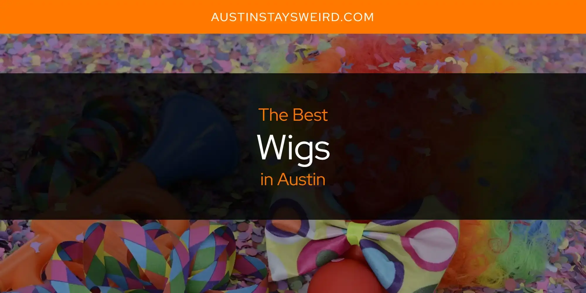 Austin's Best Wigs [Updated 2024]