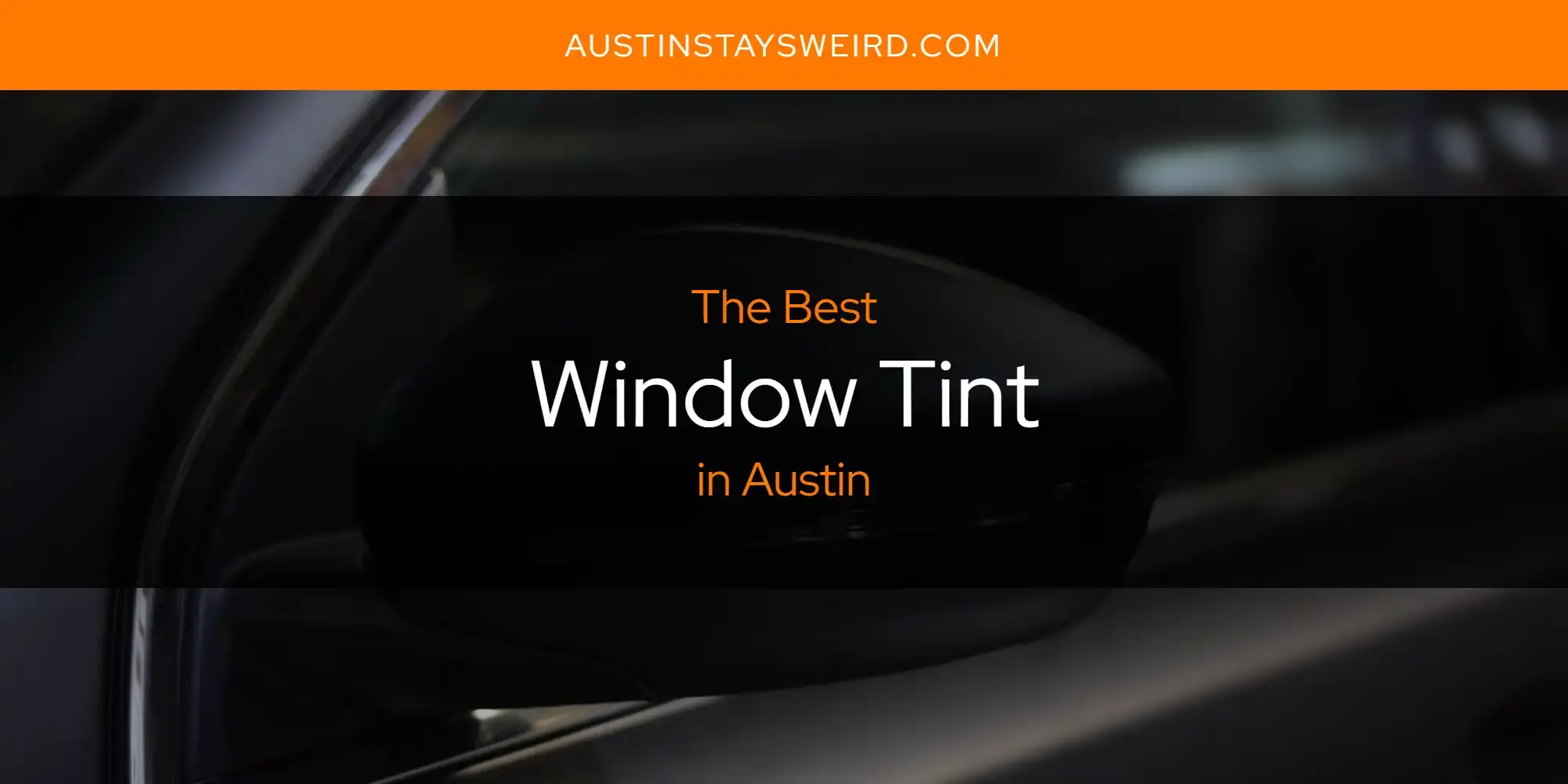 The Best Window Tint in Austin [Updated 2023]