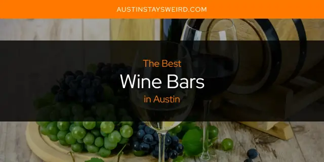 The Best Wine Bars in Austin [Updated 2023]