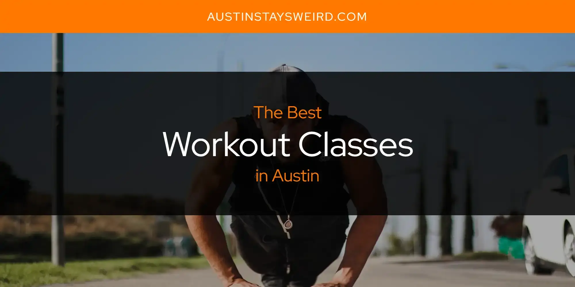 The Best Workout Classes in Austin [Updated 2023]