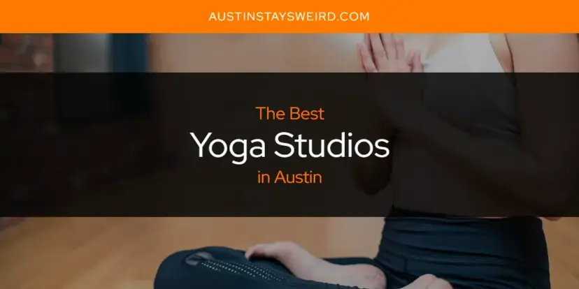 Austin's Best Yoga Studios [Updated 2024]