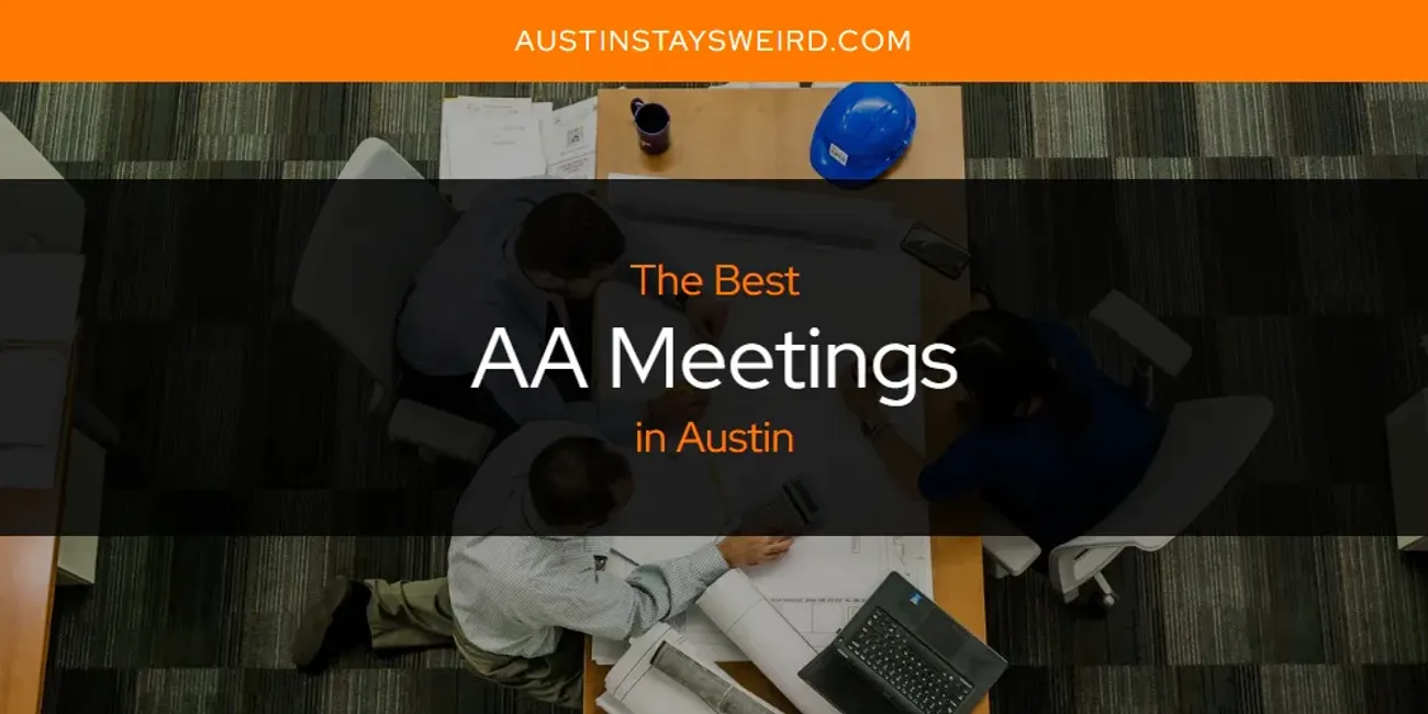 The Absolute Best AA Meetings in Austin  [Updated 2025]