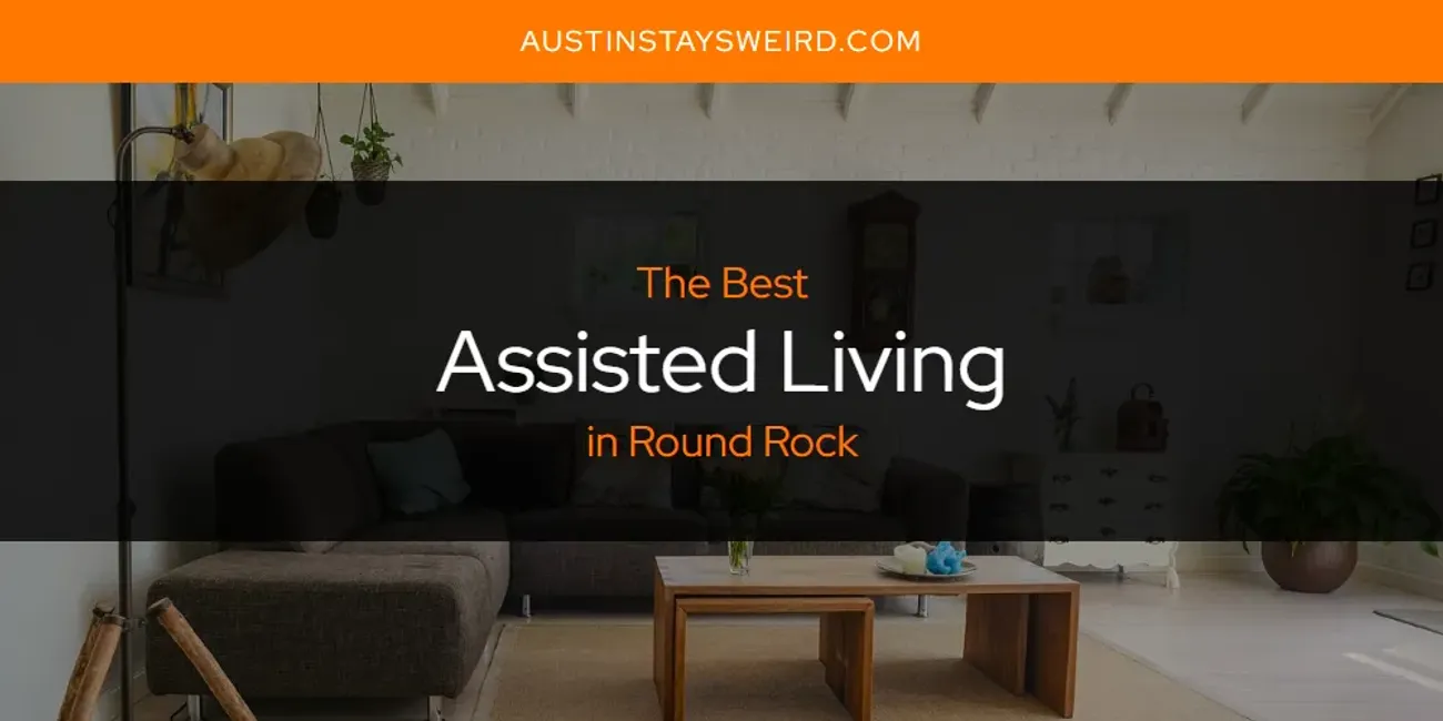 The Absolute Best Assisted Living in Round Rock [Updated 2024] - Austin ...