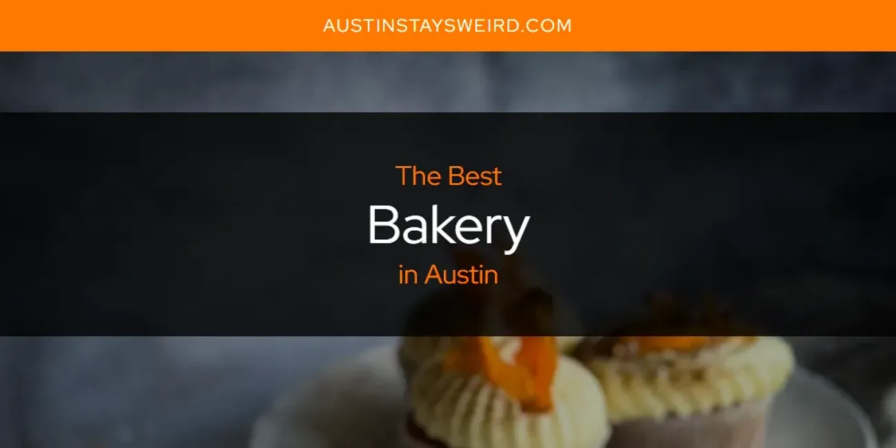 The Absolute Best Bakery in Austin  [Updated 2025]