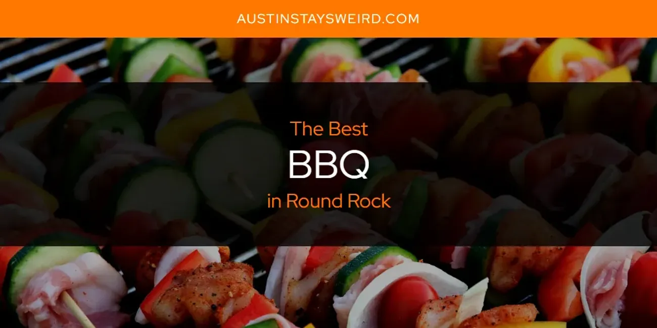 Round Rock's Best BBQ [Updated 2025]