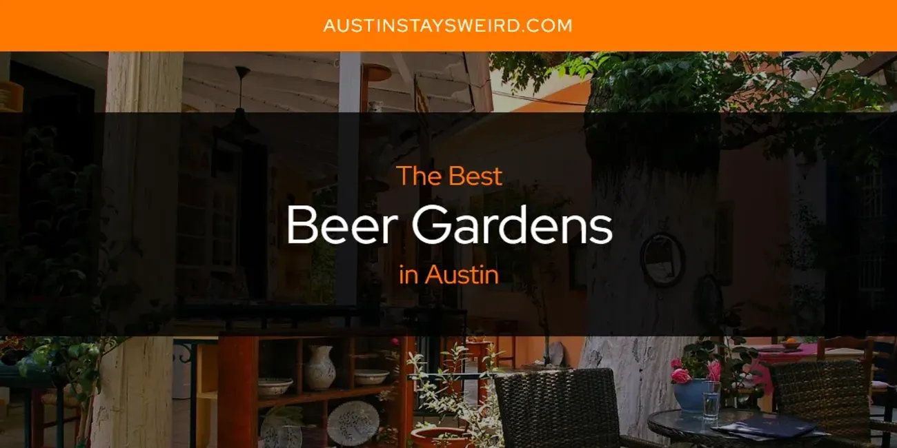 The Absolute Best Beer Gardens in Austin  [Updated 2025]