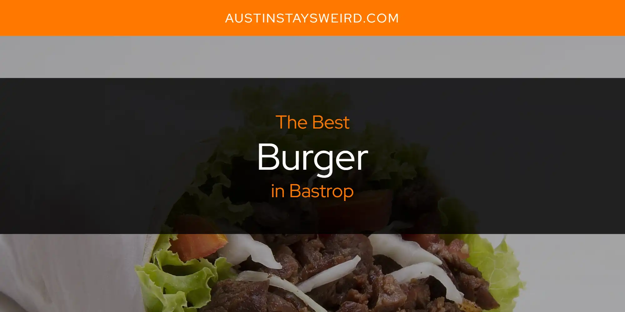 The Absolute Best Burger in Bastrop  [Updated 2025]