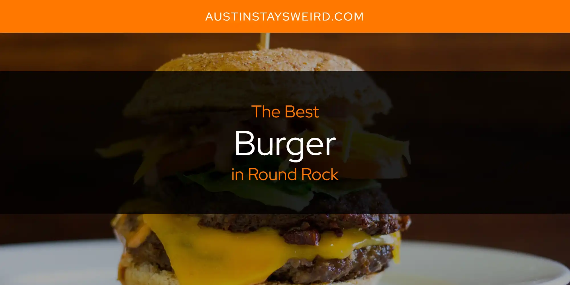 Round Rock's Best Burger [Updated 2024]